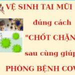 VỆ SINH TAI MŨI HỌNG MÙA COVID-19 NHƯ THẾ NÀO LÀ ĐÚNG CÁCH?