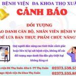 GÓC CẢNH BÁO: MẠO DANH CÁN BỘ, NHÂN VIÊN BỆNH VIỆN ĐỂ LỪA BÁN THỰC PHẨM CHỨC NĂNG